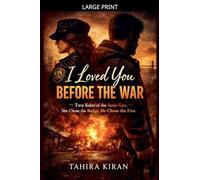I Loved You Before the War Two Sides of the Same Gun. She Chose the Badge. He Chose the Fire