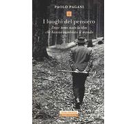 I luoghi del pensiero. Dove sono nate le idee che hanno cambiato il mondo