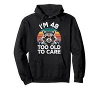 I’m 48 Too Old to Care Anniversaire ANI Sweat à Capuche