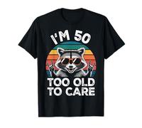I’m 50 Too Old to Care Anniversaire ANI T-Shirt