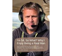 I’m 54, So What? Why I Enjoy Being a Real Man: Age is not a decline, nor a tally of lost opportunities. It is the accumulation of clarity, presence, and choice the distilled essence of a…