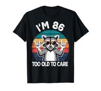 I’m 86 Too Old to Care Anniversaire ANI T-Shirt