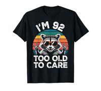 I’m 92 Too Old to Care Anniversaire ANI T-Shirt