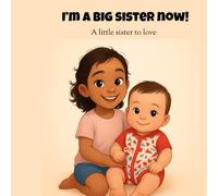 I’m a big sister now!: A little sister to love