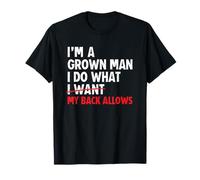 I’m A Grown Man I Do What My Back Allows Dad Grandpa T-Shirt