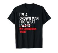 I’m a Grown Man I Do What My Grandkids Want Grandpa T-Shirt