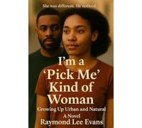 I’m a “Pick Me” Kind of Woman: Growing Up Urban and Natural