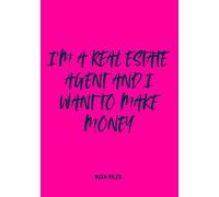 I’m a Real Estate Agent and I Want to Make Money: A Bold & Stylish Guest Book for Real Estate Queens and Closers
