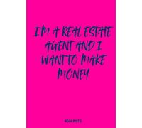 I’m a Real Estate Agent and I Want to Make Money: A Bold & Stylish Guest Book for Real Estate Queens and Closers
