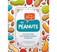 I´m Allergic to Peanuts: Activity book for children allergic to peanuts