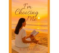 I’m Choosing Me: A Guided Journal for Women Who Are Finally Choosing Themselves