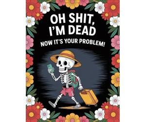 I’m Dead. Now It’s Your Problem!: The End-of-Life Planner Record Book allows you to record and protect the details your family will need most.