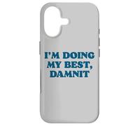 I;m Doing My Best, Damnit Funny Joke for Those Trying! Coque pour iPhone 17