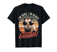I’m Here I’m Ready It’s Gonna Escalate Funny Tapir T-Shirt