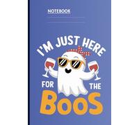 I’m Just Here For The Boos Cute Ghost With Sunglasses Holding Wine Glasses On Blue Cover: Notebook