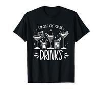 I´m Just Here for The Drinks - Funny Saying T-Shirt