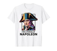 I’m Literally Napoleon Funny History Meme French Bonaparte T-Shirt