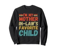 I’m My Mother in Law’s Favorite Child Funny Retro Vintage Sweatshirt