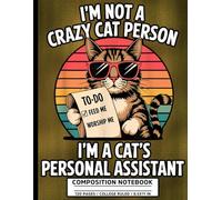 I’m Not a Crazy Cat Person, I Just Take Orders from My Furry Boss, Funny Retro Cat Lover Composition Notebook for Pet Parents & Animal Humor Fans