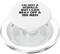 I’m Not A Gorilla But I Can Beat Off A Hundred Men PopSockets PopGrip pour MagSafe