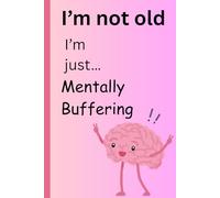 I’m Not Aging, My Brain Is Just Loading Slowly: 120 Pages of Funny Forgetful Moments, Daily Notes, and Laugh-Out-Loud Quotes on Every Page