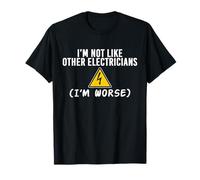 I’m Not Like Other Electricians Funny Electrician T-Shirt