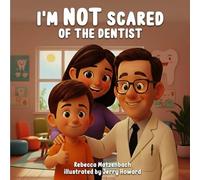 I’m NOT Scared of the Dentist