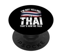 I’m Not Yelling I’m Thai That's How We Talk Thailand Flag PopSockets PopGrip Adhésif