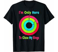 I ' m Only Here to Close My Ring Healthy Quote Funny Black Tee Round Neck Unisex Tops Men's 100% Cotton Short-Sleeve T-Shirts L