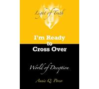 I’m Ready to Cross Over: Light of Truth, World of Deception