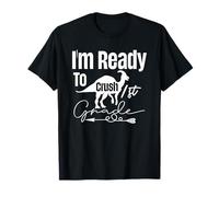 I m Ready to Crush 1ère année T-Shirt