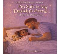 I’m Safe in My Daddy’s Arms: A Story of a Daddy’s Love