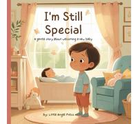 I’m Still Special: A Gentle Story About Welcoming a New Baby