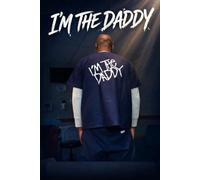 I’M THE DADDY