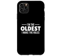 I’m The Oldest I Make The Rules Coque pour iPhone 11 Pro Max