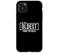 I’m The Oldest I Make The Rules Coque pour iPhone 11 Pro Max