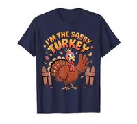 I’m The Sassy Turkey Funny Thanksgiving Humor Quote T-Shirt