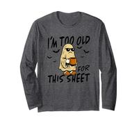 I´m Too Old for This Sheet Costume Halloween Fantôme Horreur Manche Longue