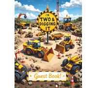 I’m Two & Digging It Guest Book: Construction 2nd Birthday Party Sign-In Keepsake: Sign-In Book for 200 Guests | Wishes, Messages & Photo Pages | ... Keepsake Memory Book for Toddler Boy or Girl