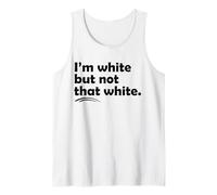 I’m White But Not That White Funny Meme Quote Débardeur