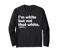 I’m White But Not That White Funny Meme Quote Manche Longue