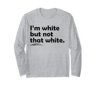 I’m White But Not That White Funny Meme Quote Manche Longue