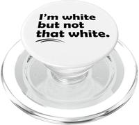 I’m White But Not That White Funny Meme Quote PopSockets PopGrip pour MagSafe