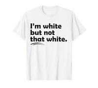 I’m White But Not That White Funny Meme Quote T-Shirt