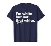 I’m White But Not That White Funny Meme Quote T-Shirt