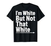 I’m White But Not That White Graphic Meme Quote Tee T-Shirt