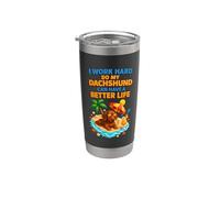 I m Work Hard So My Teckel Can Have Better Lifes Beach Gobelet isotherme en acier inoxydable double paroi