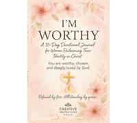 I’m Worthy: A 31-Day Devotional Journal for Women Reclaiming Their Identity in Christ