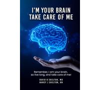 I’m Your Brain; Take Care of Me
