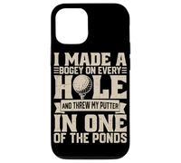 I Made A Bogey on Every Hole and Throw My Putter in One of T Coque pour iPhone 12/12 Pro